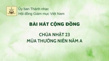 Bài hát cộng đồng: Chúa nhật 23 TN -A