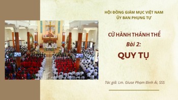 Cử hành Thánh Thể: Bài 2 - Quy tụ