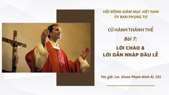 Cử hành Thánh Thể: Bài 7 -Lời chào, dẫn nhập lễ