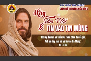 Suy niệm Tin Mừng Chúa Nhật III Thường Niên -B