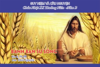 Bánh ban Sự sống (Ga 6, 51-58)