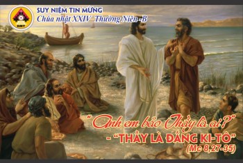 Suy niệm Tin Mừng Chúa nhật 24 TN-B