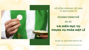 CHTT -Bài 46: Phụng vụ phần Hiệp lễ