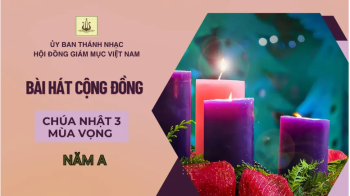 Bài hát cộng đồng Chúa nhật 3 mùa Vọng -A