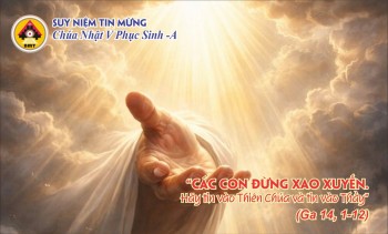 SNTM Chúa Nhật V Phục Sinh -Năm A