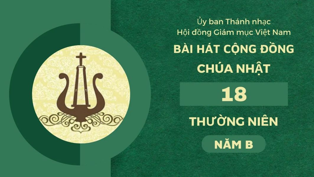 Bài hát cộng đồng Chúa Nhật 18 Thường Niên -B