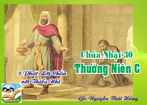 CN 30 TN C – 5 phút Lời Chúa với Thiếu Nhi