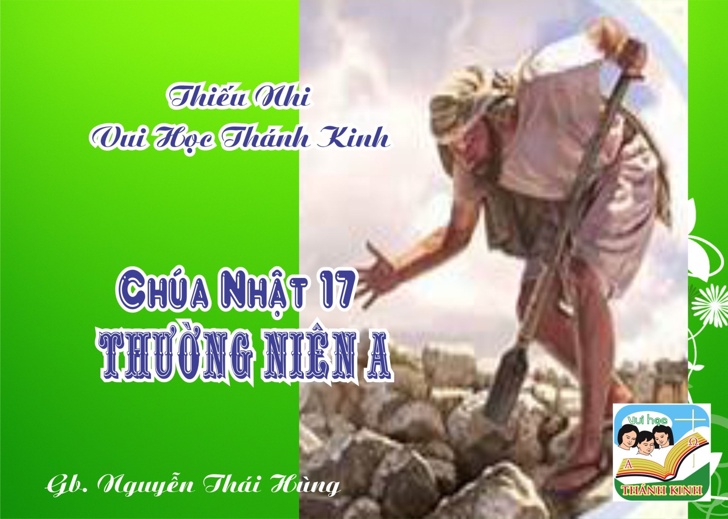 Thiếu Nhi VHTK CHÚA NHẬT 17 TN A